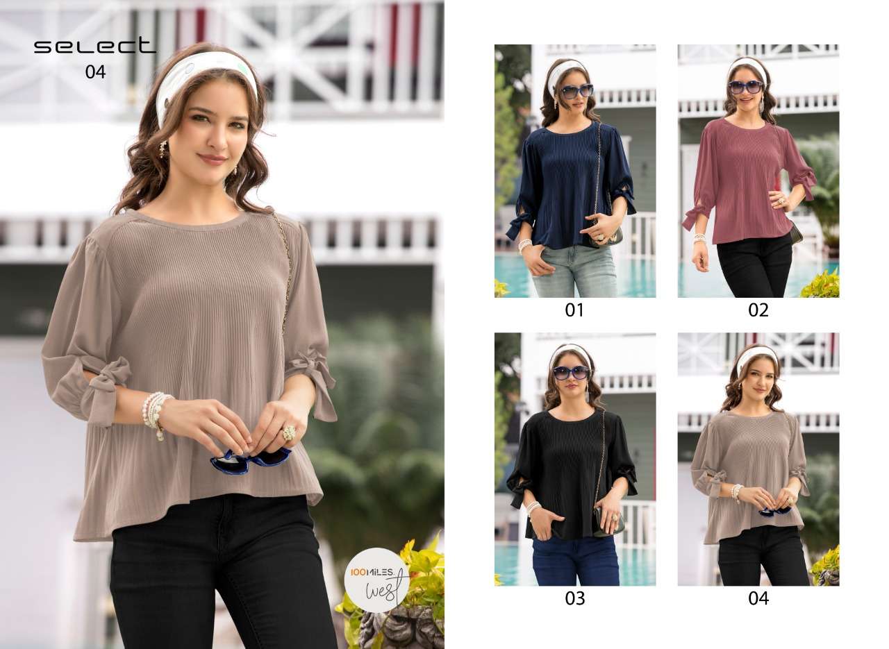 SELECT BY 100 MILES 01 TO 04 SERIES DESIGNER BEAUTIFUL STYLISH COLORFUL FANCY READY TO WEAR & CASUAL WEAR & ETHNIC WEAR BLENDED FABRIC WESTERN  TOPS AT WHOLESALE PRICE