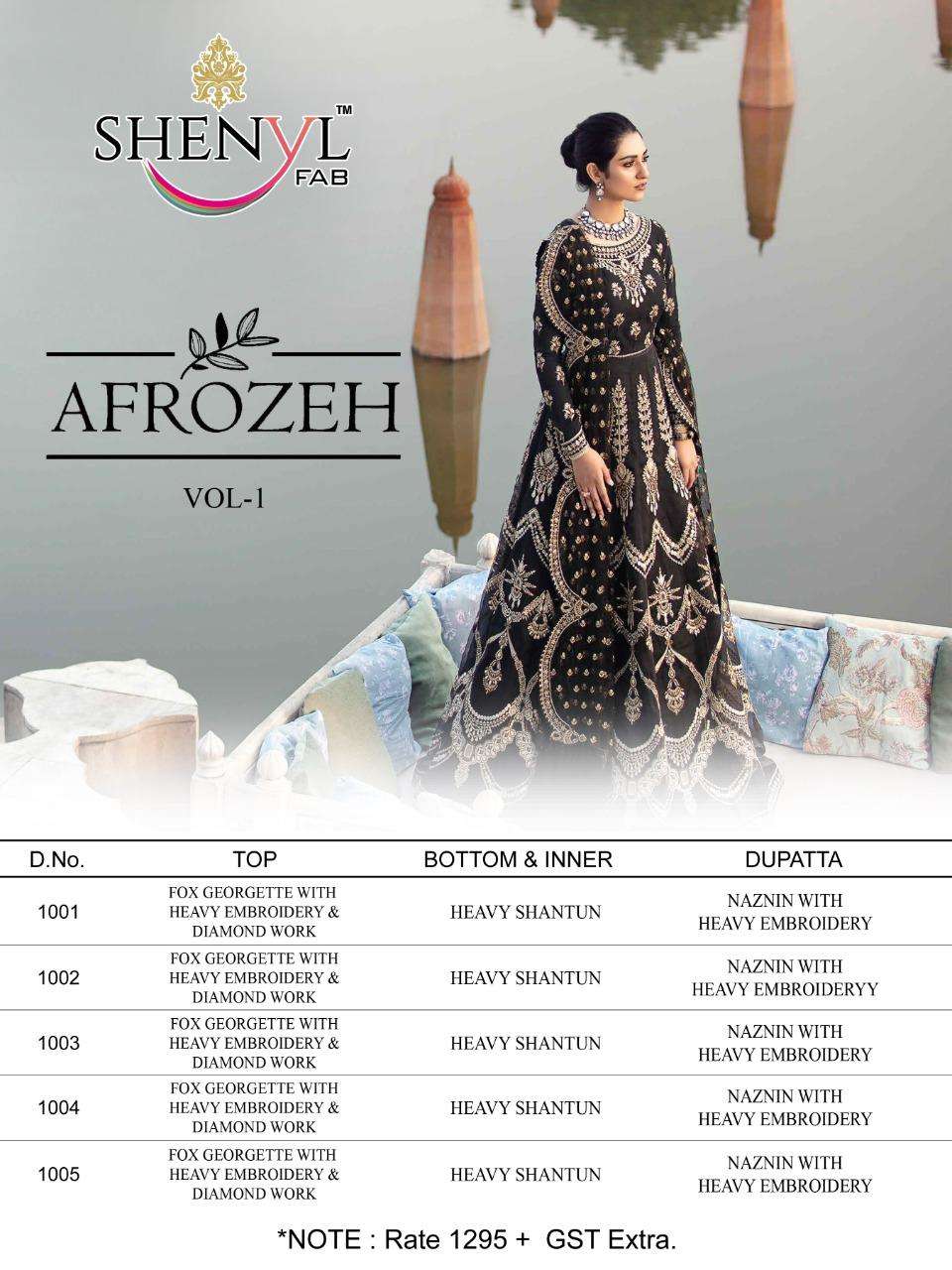 AFROZEH BY SHENYL FAB 1001 TO 1005 SERIES DESIGNER FESTIVE PAKISTANI SUITS COLLECTION BEAUTIFUL STYLISH FANCY COLORFUL PARTY WEAR & OCCASIONAL WEAR FAUX GEORGETTE WITH EMBROIDERED DRESSES AT WHOLESALE PRICE