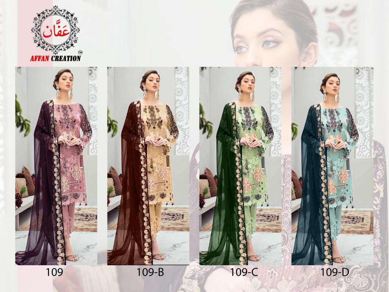 AFFAN CREATION 109 COLOURS BY AFFAN CREATION 109 TO 109-D SERIES BEAUTIFUL PAKISTANI SUITS COLORFUL STYLISH FANCY CASUAL WEAR & ETHNIC WEAR FAUX GEORGETTE WITH EMBROIDERY DRESSES AT WHOLESALE PRICE