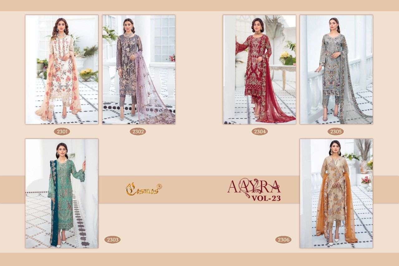 AAYRA VOL-23 BY COSMOS 2301 TO 2306 SERIES DESIGNER FESTIVE PAKISTANI SUITS COLLECTION BEAUTIFUL STYLISH FANCY COLORFUL PARTY WEAR & OCCASIONAL WEAR FAUX GEORGETTE EMBROIDERED DRESSES AT WHOLESALE PRICE