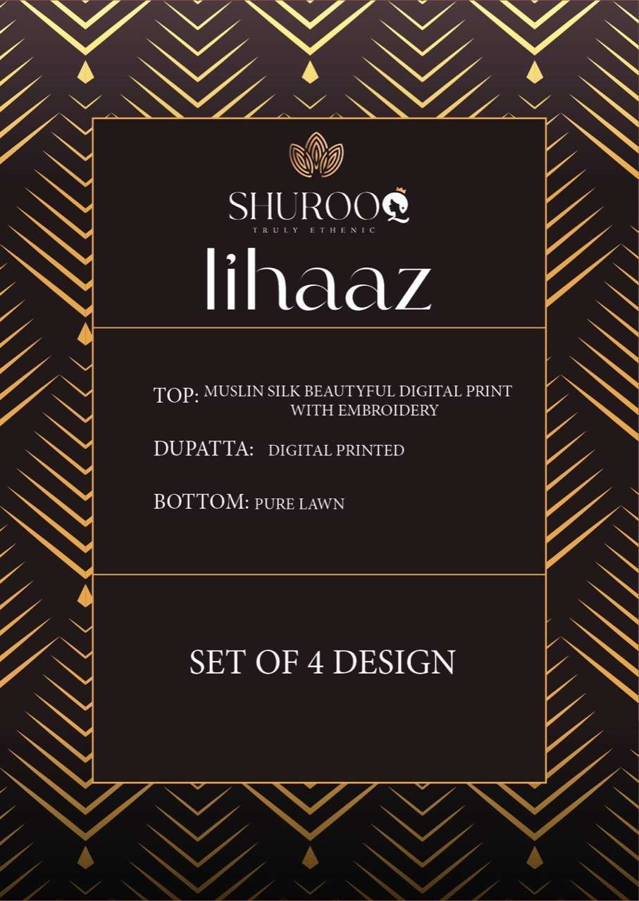 LIHAAZ BY SHUROOQ 1001 TO 1004 SERIES BEAUTIFUL STYLISH SUITS FANCY COLORFUL CASUAL WEAR & ETHNIC WEAR & READY TO WEAR MUSLIN SILK DRESSES AT WHOLESALE PRICE