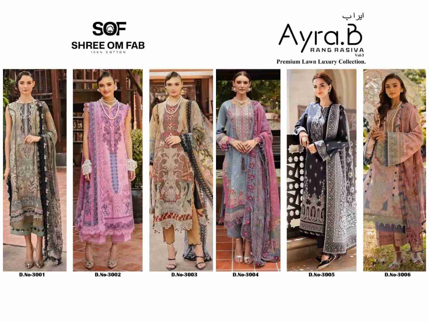 Ayra.B Vol-3 By Shree Om Fab 3001 To 3006 Series Designer Pakistani Suits Beautiful Fancy Stylish Colorful Party Wear & Occasional Wear Pure Lawn With Embroidery Dresses At Wholesale Price